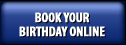 Book your Birthday Online